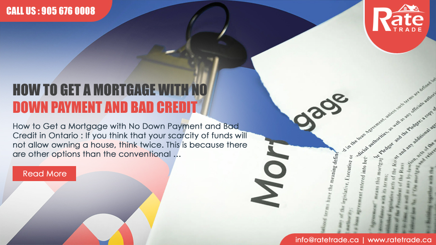 How to Get a Mortgage with No Down Payment and Bad Credit in Ontario