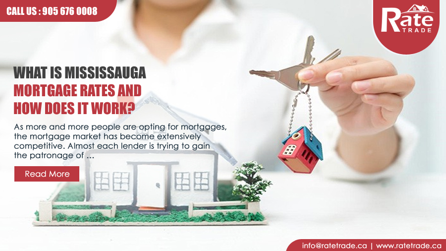 What Is Mississauga Mortgage Rates And How Does It Work?