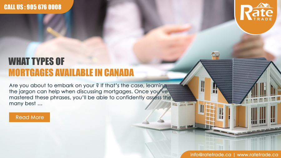 What Types Of Mortgages Available In Canada