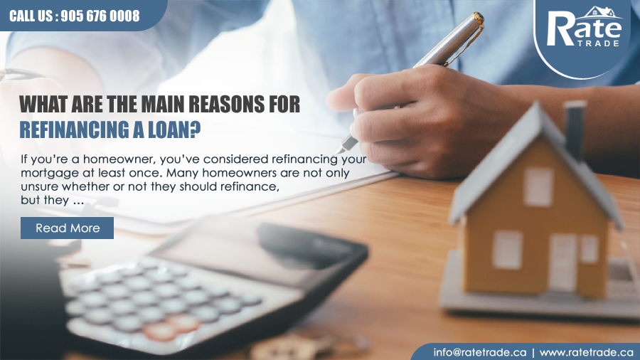 What are the Main Reasons for Refinancing a Loan?