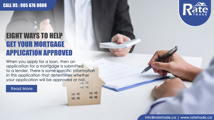Eight ways to help get your Mortgage Application Approved – RateTrade.ca