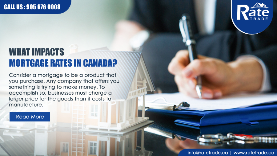 What Impacts Mortgage Rates in Canada?
