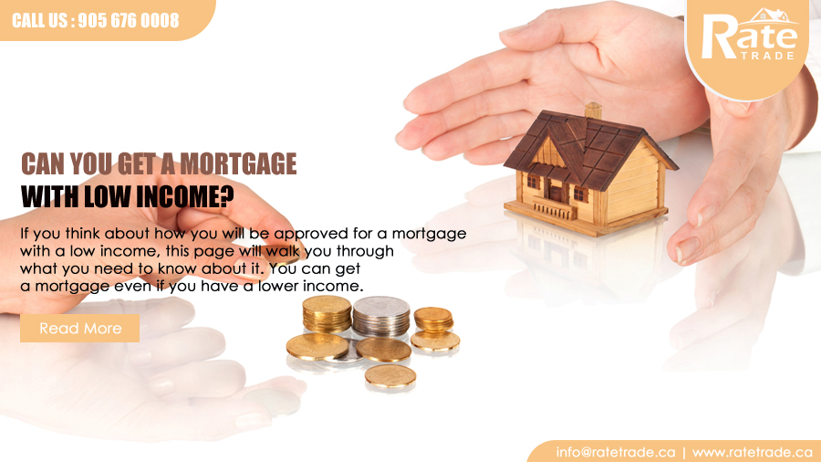 Can you get a mortgage with a low income?