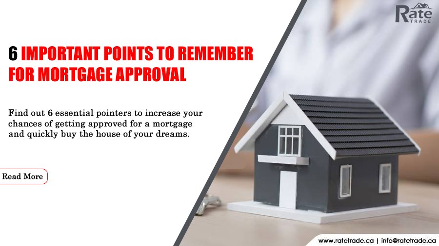 6 Important Points to Remember for Mortgage Approval