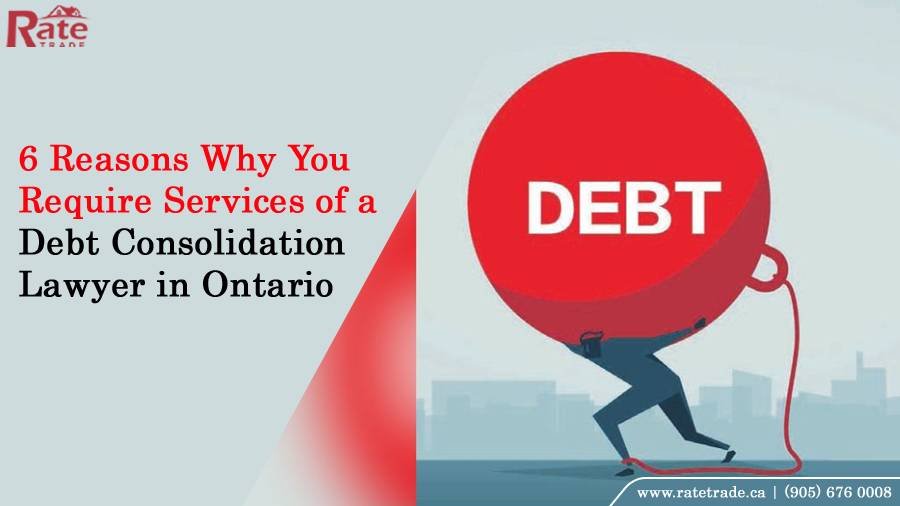 6 Reasons You Need a Debt Consolidation Lawyer in Ontario